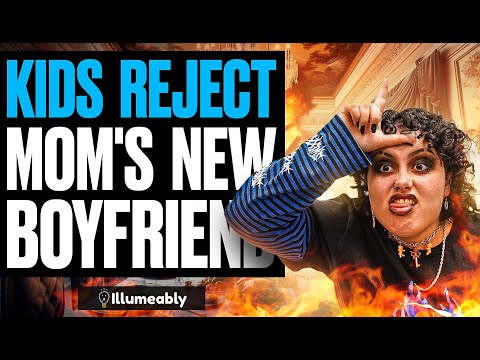 Kids REJECT Mom's New Boyfriend, What Happens Is Shocking | Illumeably