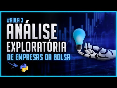 Análise Exploratória de Empresas com Python [Projeto Inteligência Artificial em Ações – Aula 3-4]