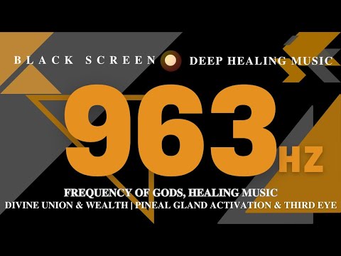 FREQUENCY OF GODS 963Hz - Divine Union & WEALTH | Pineal Gland Activation & Third Eye, Healing Music