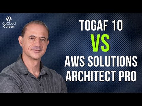 AWS Solutions Architect Professional vs TOGAF 10: Which Certification is Right for You?