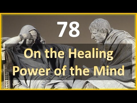 Seneca - Moral Letters - 78: On the Healing Power of the Mind