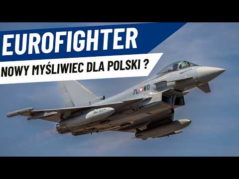 Eurofighter: myśliwiec, który może trafić do Polski. Czy to ma sens?