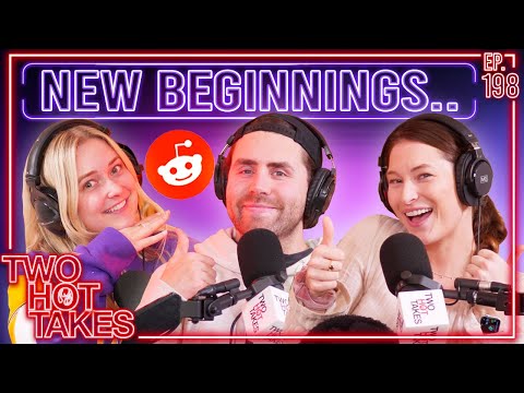 New Beginnings.. || Two Hot Takes Podcast || Reddit Stories