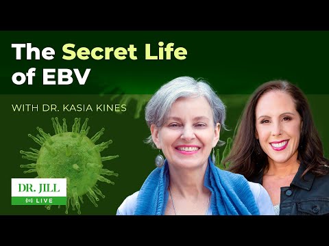 155: Dr. Jill interviews Dr. Kasia Kines on the secret life of Epstein Barr Virus (EBV)