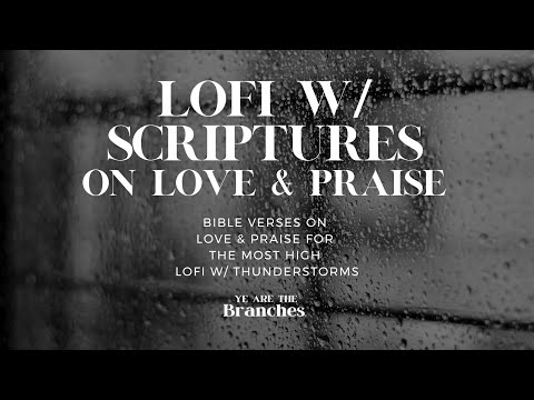 Meditate on the Love of The Most High (1hr)(Real Voice) #bible #lofi #thunderstorms