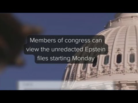 Members of Congress can view the unredacted Epstein files starting Monday