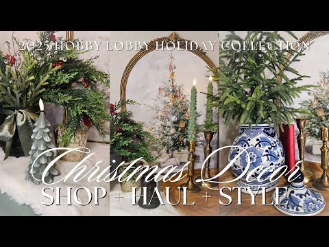 2025 CHRISTMAS DÉCOR TRENDS | Hobby Lobby Shop + Haul + Style Inspiration | High End Looks for Less