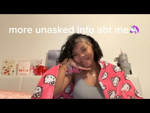 MORE UNASKED INFO ABOUT ME