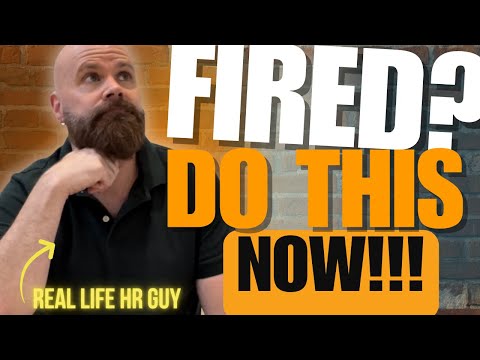 Fired? Don’t Panic — Do This Immediately