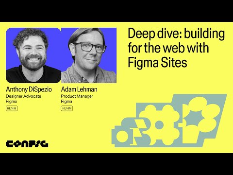 Config 2025: Designing, prototyping, and publishing websites with Figma Sites