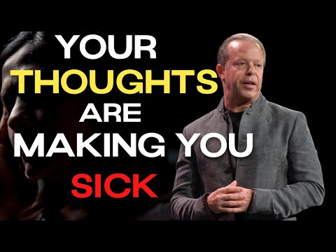 Your THOUGHTS Are Making You Sick | Here's Why and How to Change | DR. JOE DISPENZA