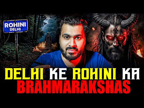DELHI Ke ROHINI Ka BRAHMARAKSHAS 😱 | Subscriber Real Story | Real Horror Story