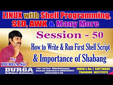 Session-50: How to Write & Run First Shell Script and Importance of Shabang || By DURGA Sir
