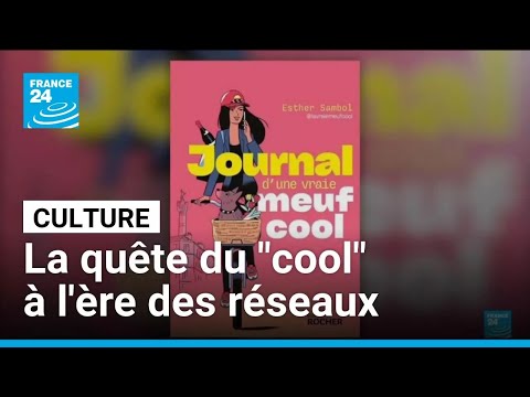 La quête du "cool" à l'ère des réseaux sociaux : Esther Sambol, "la vraie meuf cool"