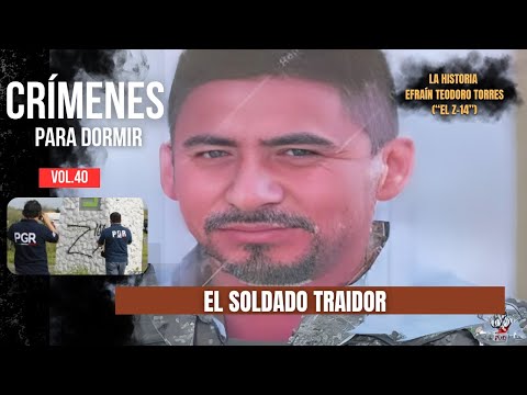Crímenes Para Dormir | Efraín Teodoro Torres: "Z-14", el General que Comandaba con Terror.