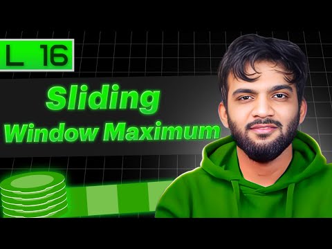 L16. Sliding Window Maximum | Stack and Queue Playlist
