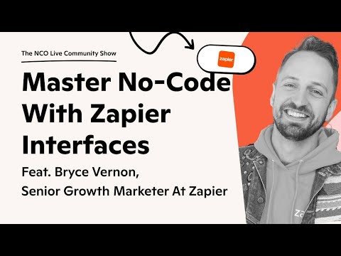 🧰 Master No-Code with Zapier Interfaces feat. Bryce Vernon