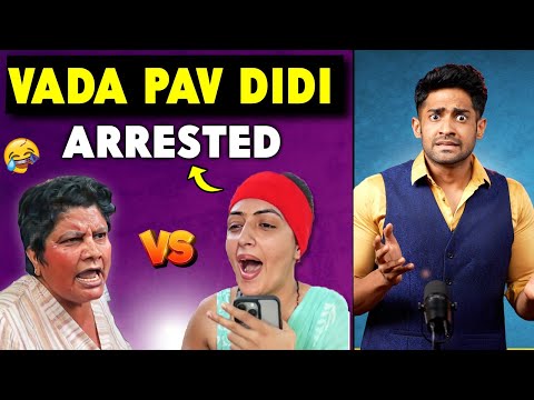 VIRAL VADA PAV DIDI ARRESTED!