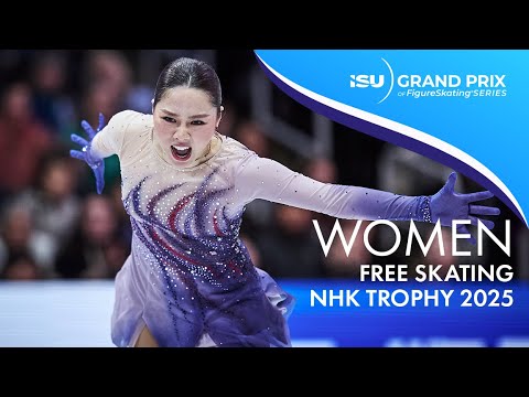 Women Free Skating | NHK Trophy 2025 | #GPFigure