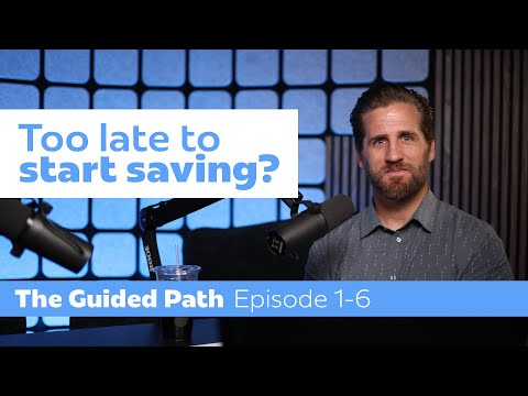 You're Not Too Late: Financial Planning from Ages 40 to 60 | The Guided Path S1E6