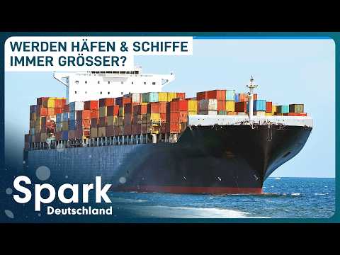 Größenexpansion: Werden Häfen in Zukunft riesig? | Doku