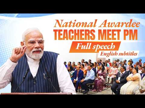 PM Modi's speech during meeting with National Awardee Teachers at 7, LKM | Eng subtitles