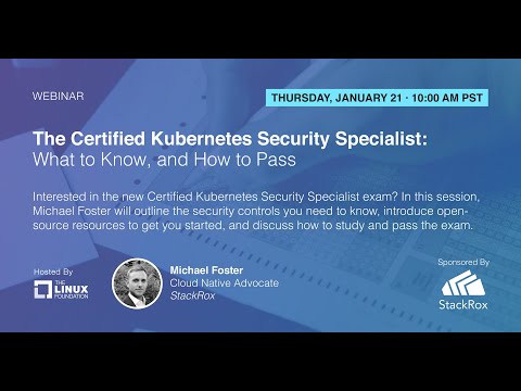 Webinar: The Certified Kubernetes Security Specialist: What to Know and How to Pass