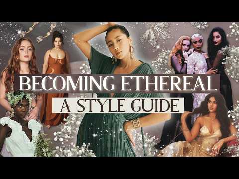 How to Look Ethereal | The ETHEREAL AURA Style Guide