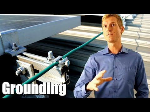 Solar Panel Grounding: Why, Where, How & When to do it