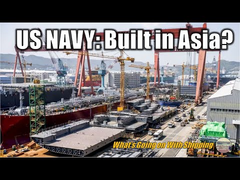 China Out Builds the US 200 to 1 in Ships!  |  So, Why Not Build our Navy in Japan and Korea?