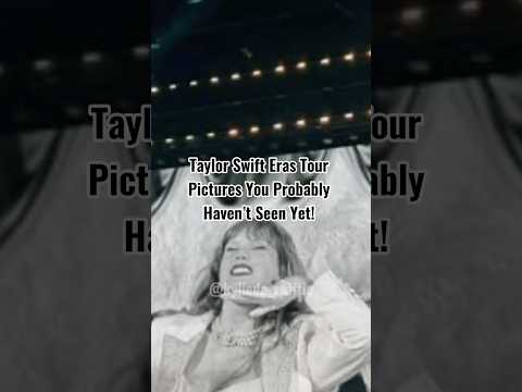 Eras Tour pictures you probably haven’t seen yet!? #taylorswift #erastour #photo #music #shorts