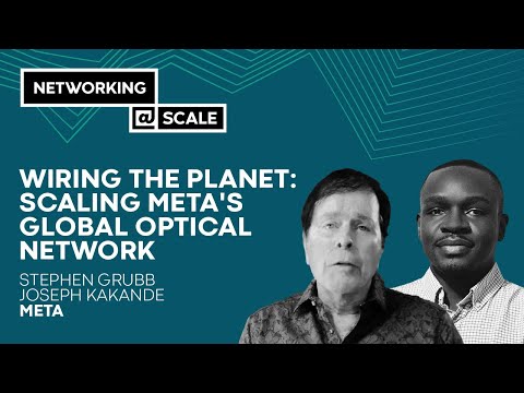 Wiring the Planet: Scaling Meta's Global Optical Network | Stephen Grubb & Joseph Kakande