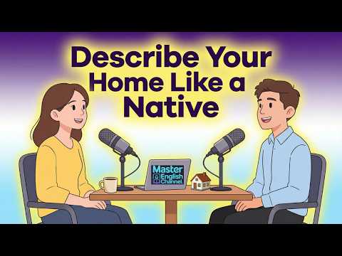 How To Describe Your House Like a Native Speaker? |Beginners English Podcast