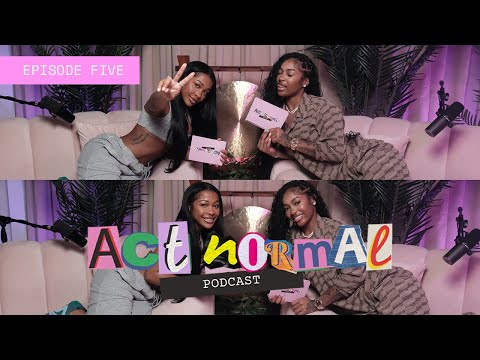 ACT NORMAL PODCAST | S2 E5 - "WE ARE SOOOOO BACK!"