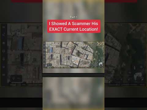 Showing a Scammer his Exact Location!