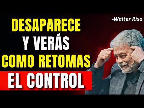 Desaparece… y obsérvalo perder el control 💭 | Walter Riso