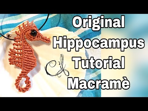 Cavalluccio Marino - Caballito de Mar - SeaHorse TUTORIAL MACRAMÈ