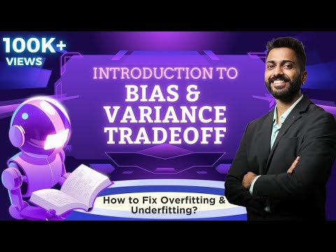 Lec-43: Bias & Variance Tradeoff Explained: How to Fix Overfitting & Underfitting?