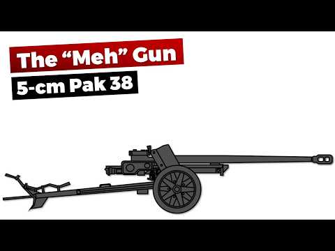Pak 38: The "meh" Anti-Tank Gun