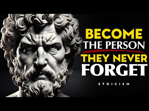 People Never Forget Someone Who Does These 6 Things | STOICISM