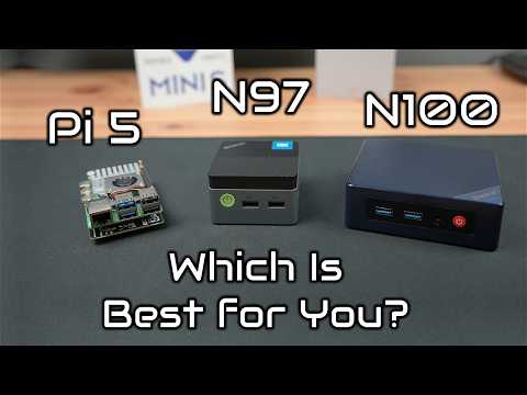 N97 vs N100 vs Raspberry Pi 5: Which Is Right For You?