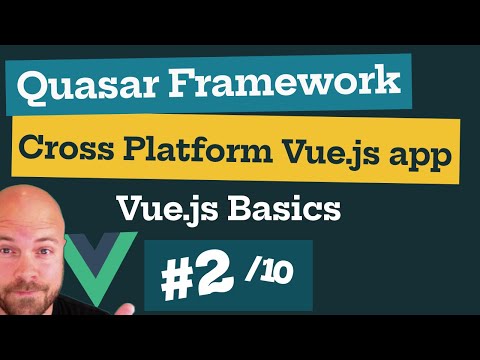 Quasar Framework: Vue.js Cross Platform App (2/10): Vue.js Basics