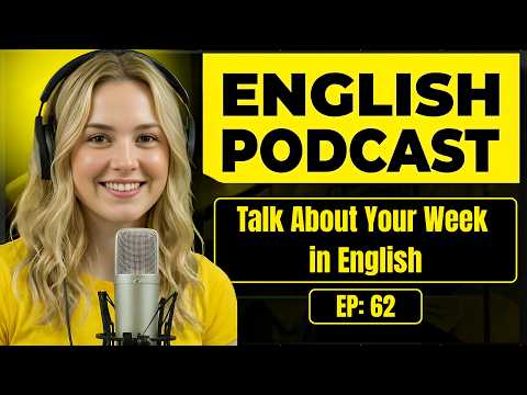 How to Talk About Your Week in English | English Conversation Practice