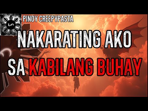 NAKARATING AKO SA KABILANG BUHAY | Tagalog Horror Stories | Pinoy Creepypasta