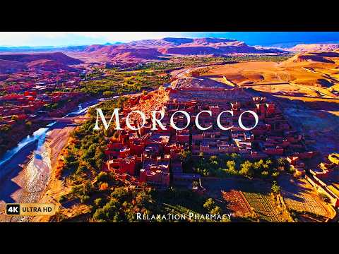 Morocco 4K Ultra HD - Relaxation Film 4K - Stunning Beautiful Nature With Relaxing Music