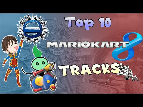 Top 10 Mario Kart 8 Tracks