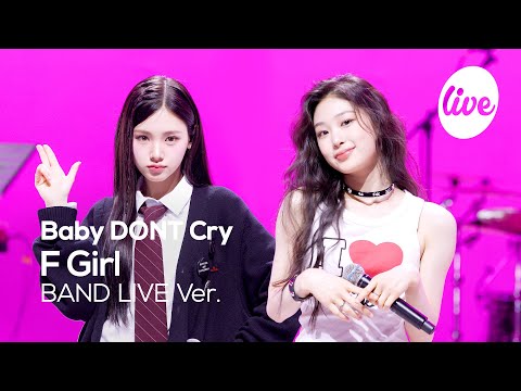 [4K] Baby DONT Cry “F Girl” Band LIVE [it's Live] K-POP live music show