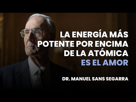 Hay una Energía más potente que la Energía Atómica | Dr. Manuel Sans Segarra