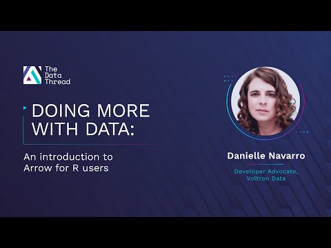 Doing More with Data: An Introduction to Arrow for R Users