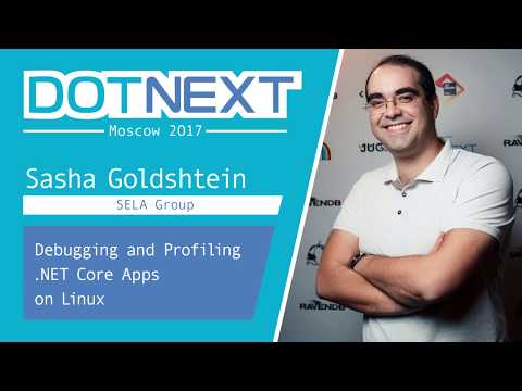 Sasha Goldshtein — Debugging and Profiling .NET Core Apps on Linux